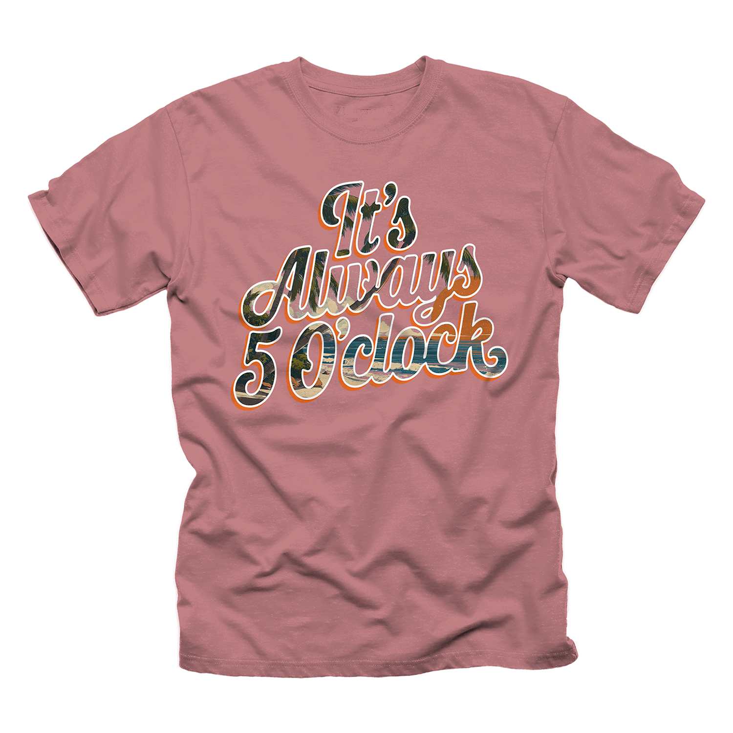 Always 5 o'clock T-Shirt