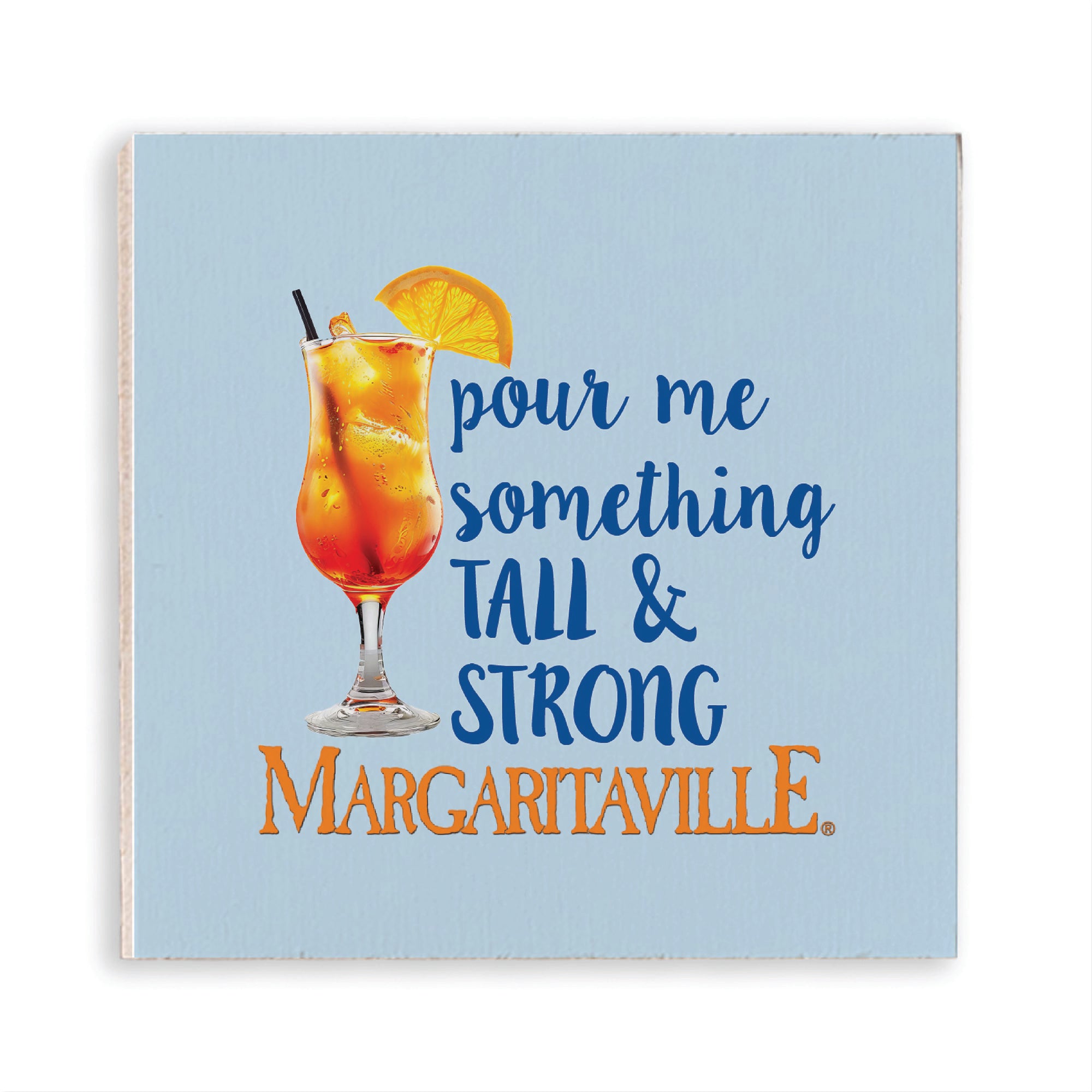 Pour Me Somethin Wood Block