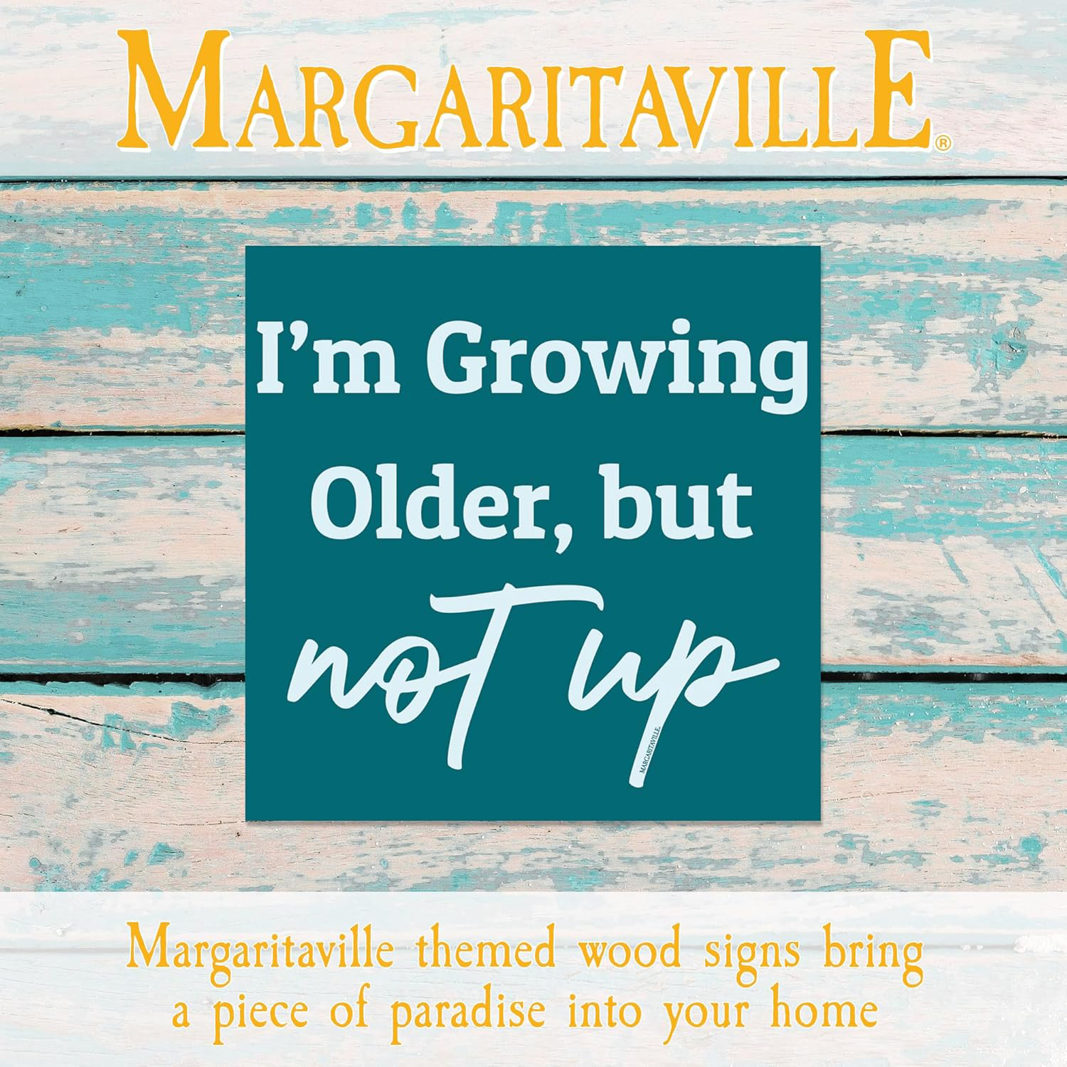 Growing Older Wooden Sign 8x8