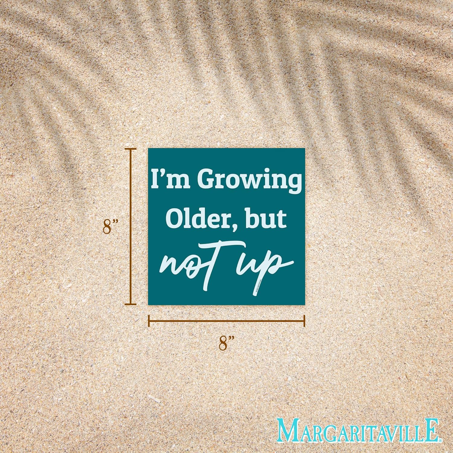 Growing Older Wooden Sign 8x8